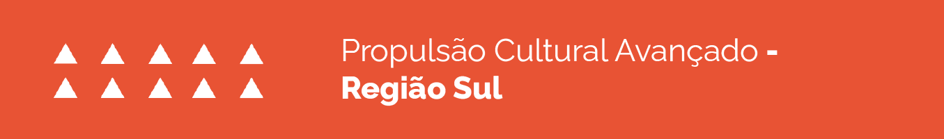  Propulsão Cultural Avançado - Região Sul